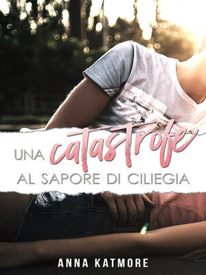 cover image of Una catastrofe al sapore di ciliegia